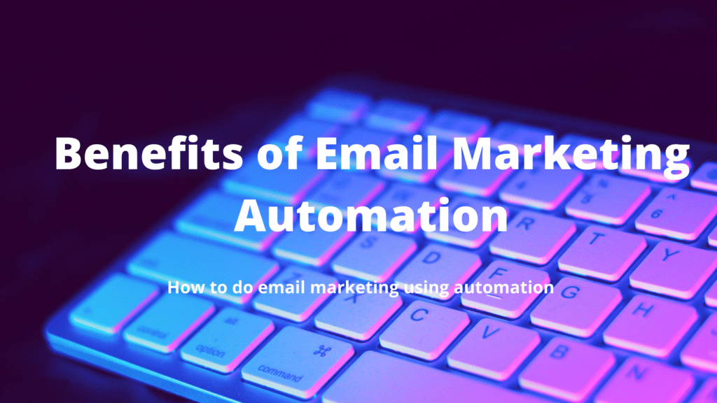 Benefits of Email Marketing Automation 2023